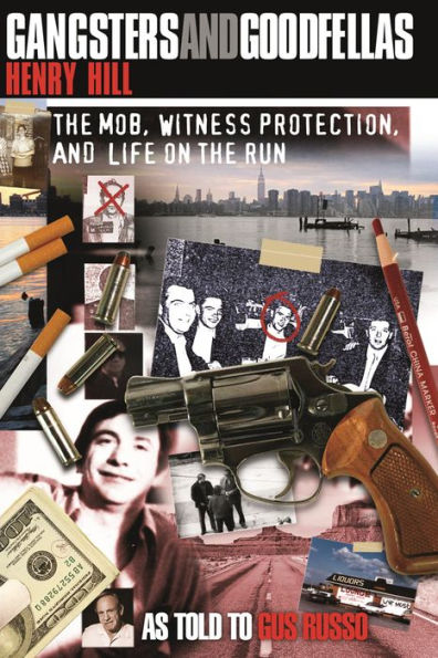 Gangsters and Goodfellas: The Mob, Witness Protection, and Life on the Run