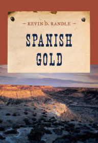 Title: Spanish Gold, Author: Kevin Randle