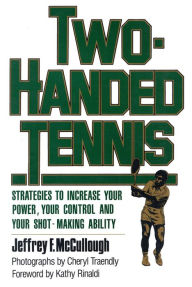 Title: Two-Handed Tennis, Author: Jeffrey F. McCullough