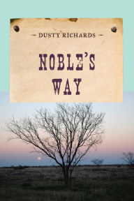 Title: Noble's Way, Author: Dusty Richards