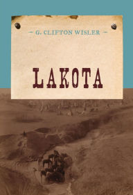 Title: Lakota, Author: G. Clifton Wisler