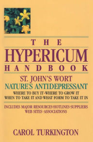Title: The Hypericum Handbook: Nature's Antidepressant, Author: Carol Turkington