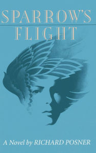 Title: Sparrow's Flight, Author: Richard Posner