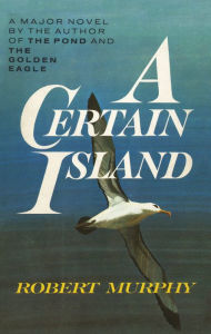 Title: A Certain Island, Author: Robert Murphy