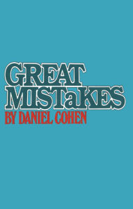 Title: Great Mistakes, Author: Daniel Cohen