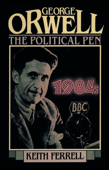 George Orwell: The Political Pen