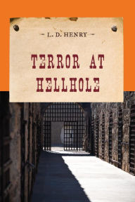 Title: Terror at Hellhole, Author: L. D. Henry