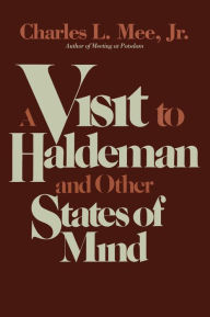 Title: A Visit to Haldeman and Other States of Mind, Author: Charles L. Mee Jr.