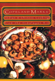 Title: Indian & Chinese Cooking from the Himalayan Rim, Author: Copeland Marks