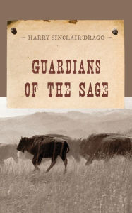 Title: Guardians of the Sage, Author: Harry Sinclair Drago