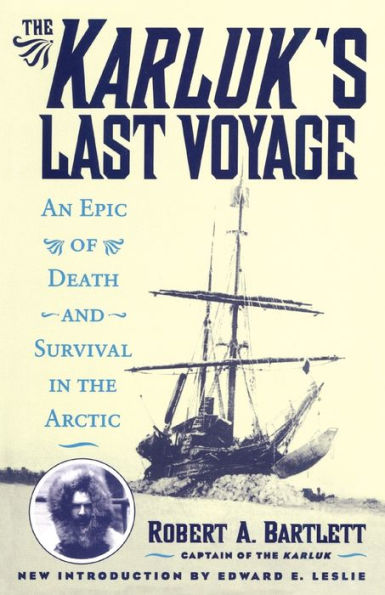 the Karluk's Last Voyage: An Epic of Death and Survival Arctic