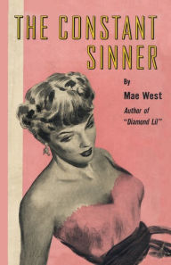 Title: The Constant Sinner, Author: Mae West