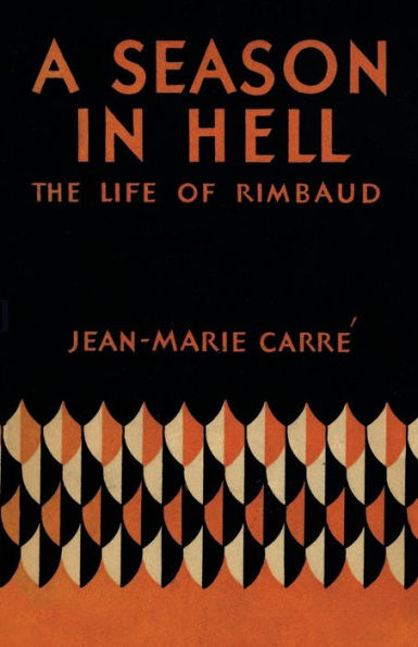 A Season in Hell: The Life of Rimbaud