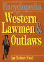 Encyclopedia of Western Lawmen & Outlaws
