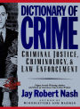 Dictionary of Crime: Criminal Justice, Criminology, and Law Enforcement