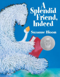 Title: A Splendid Friend, Indeed, Author: Suzanne Bloom