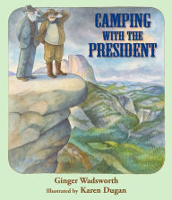 Title: Camping with the President, Author: Ginger Wadsworth