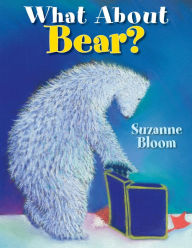 Title: What about Bear?, Author: Suzanne Bloom