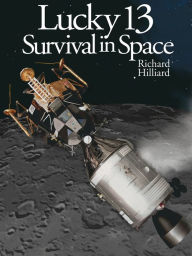 Title: Lucky 13: Survival in Space, Author: Richard Hilliard