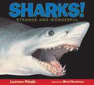 Title: Sharks!: Strange and Wonderful, Author: Laurence Pringle