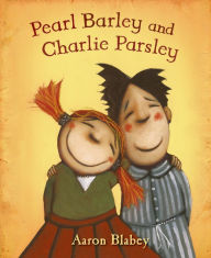 Title: Pearl Barley and Charlie Parsley, Author: Aaron Blabey