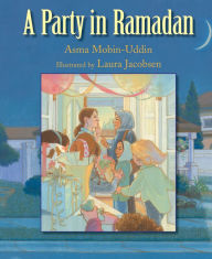 Title: A Party in Ramadan, Author: Asma Mobin-Uddin