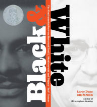 Title: Black and White: The Confrontation between Reverend Fred L. Shuttlesworth and Eugene Bull Connor, Author: Larry Dane Brimner