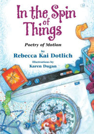 Title: In the Spin of Things: Poetry of Motion, Author: Rebecca Kai Dotlich