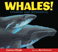 Title: Whales!: Strange and Wonderful, Author: Laurence Pringle