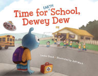 Title: Time for Earth School, Dewey Dew, Author: Leslie Staub