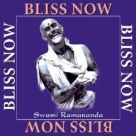 Title: Bliss Now!: My Journey with Sri Anandamayima, Author: Swami Ramananda