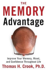 Title: The Memory Advantage: Improve Your Memory, Mood, and Confidence Throughout Life, Author: Thomas H. Crook PhD.