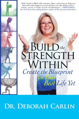 Build The Strength Within Create The Blueprint For Your Best Life