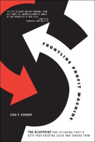 Title: Frontline Profit Machine: The Khoury Blueprint for Exploding Profits at the Point of Sale, Author: Ziad Khoury