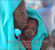 Title: Enough To Go Around: Searching for Hope in Afghanistan, Pakistan & Darfur, Author: Chip Duncan