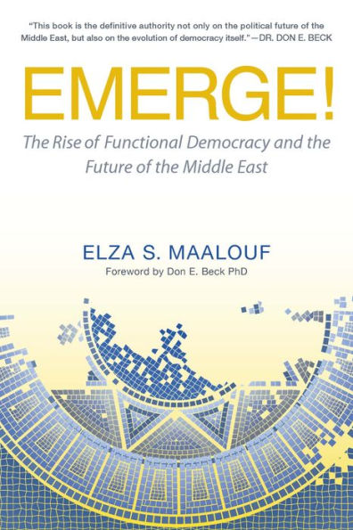 Emerge!: the Rise of Functional Democracy and Future Middle East