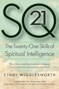 Title: SQ21: The Twenty-One Skills of Spiritual Intelligence, Author: Cindy Wigglesworth