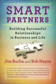 Title: Smart Partners: Building Successful Relationships in Business and Life, Author: Jim Burba