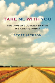 Title: Take Me with You: My Story of Making a Global Impact, Author: Scott Jackson