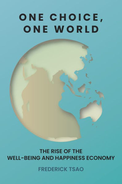 One Choice, World: the Rise of Well-Being and Happiness Economy