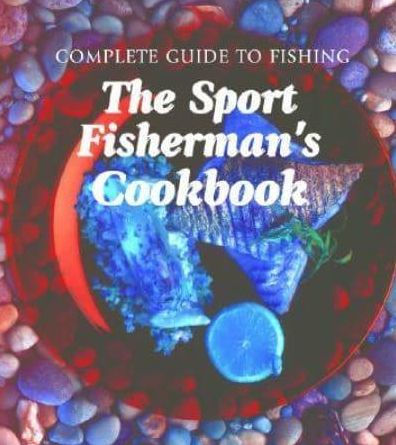 The Sport Fishermen's Cookbook
