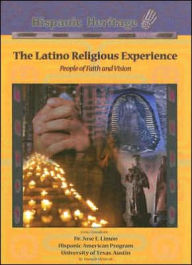 Title: The Latino Religious Experience: People of Faith and Vision, Author: Kenneth R. McIntosh