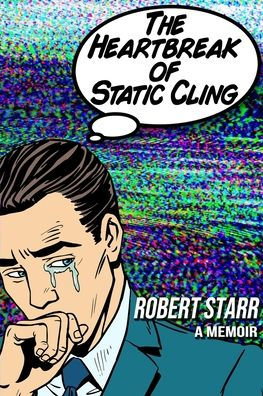 The Heartbreak of Static Cling