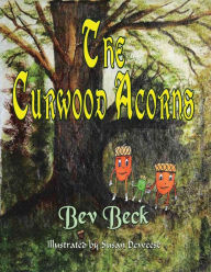 Title: The Curwood Acorns, Author: Bev Beck