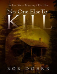 Title: No One Else To Kill: Jim West Series, Author: Bob Doerr