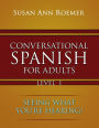 Conversational Spanish For Adults: Seeing What You're Hearing!