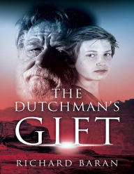 Title: The Dutchman's Gift, Author: Richard Baran