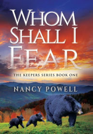 Title: Whom Shall I Fear, Author: Nancy Powell