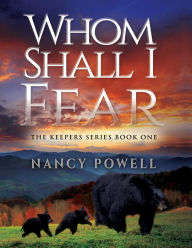 Title: Whom Shall I Fear, Author: Nancy Powell