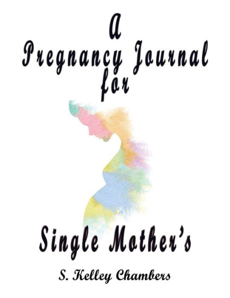 A Pregnancy Journal for Single Mother's